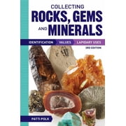 Collecting Rocks, Gems and Minerals Identification, Values and Lapidary Uses, Paperback