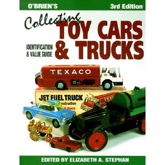 Pre-Owned O'Brien's Collecting Toy Cars and Trucks : Identification & Value Guide (Collecting Toy Cars & Trucks) (Paperback) 0873415809 9780873415804
