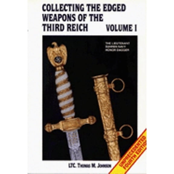 Pre-Owned Collecting the Edged Weapons of the Third Reich: 001 Hardcover