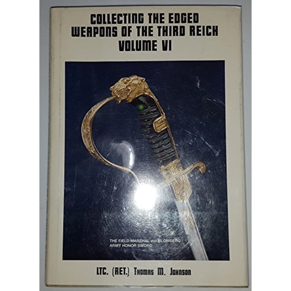 Pre-Owned Collecting the Edged Weapons of the 3rd Reich: 006 Hardcover