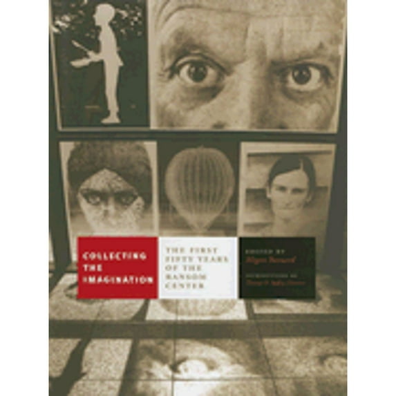 Pre-Owned Collecting the Imagination: The First Fifty Years of the Ransom Center (Hardcover 9780292714892) by Megan Barnard, Thomas F Staley