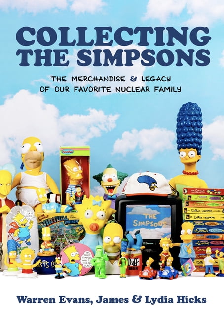 Collecting the Simpsons: The Merchandise and Legacy of Our Favorite Nuclear Family (for Simpsons Lovers, Simpsons Mercha, (Hardcover)