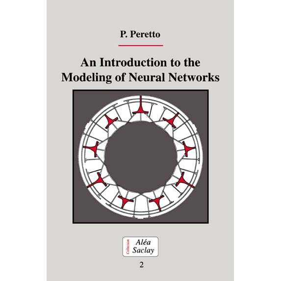 Collection Alea-Saclay: Monographs and T An Introduction to the Modeling of Neural Networks, (Paperback)