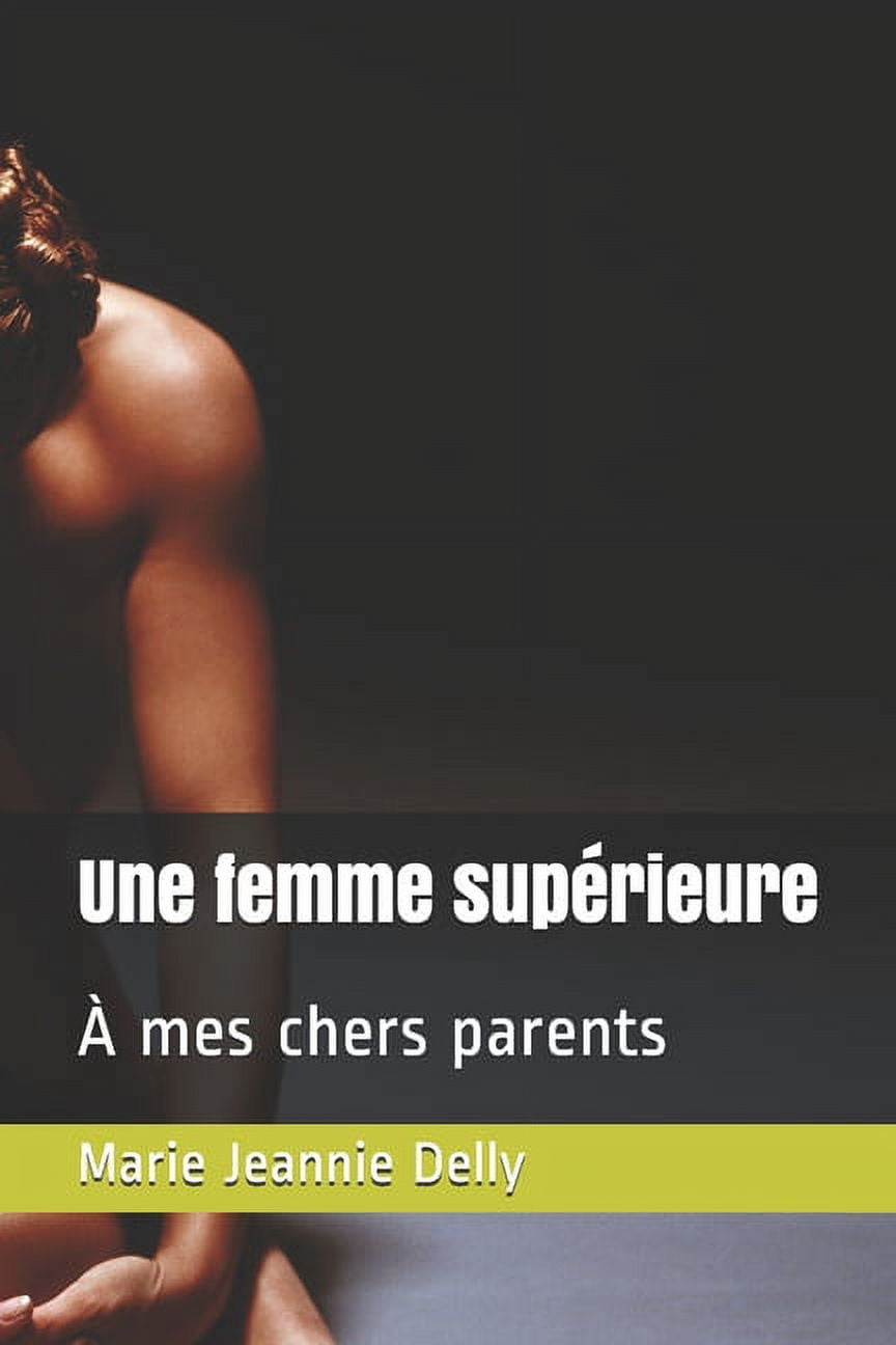 Collection Classiques Du 20e Siècle: Une femme supérieure : À mes chers parents (Series #256) (Paperback)