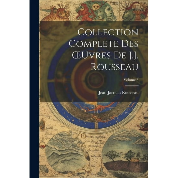 Collection Complete Des OEuvres De J.J. Rousseau; Volume 3 (Paperback)