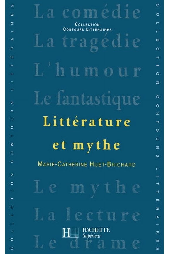 Collection Contours Litt(c)(C)Raires Littrature et mythe, (Paperback)