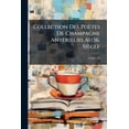 thumbnail image 1 of Collection Des Poètes de Champagne Antérieurs Au 16. Siècle, Volume 23 (Paperback), 1 of 1
