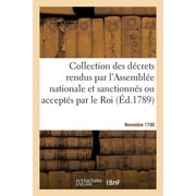 Collection G n rale Des D crets Rendus Par lAssembl e Nationale Et Sanctionn s Ou Accept s Par Le Roi Paperback