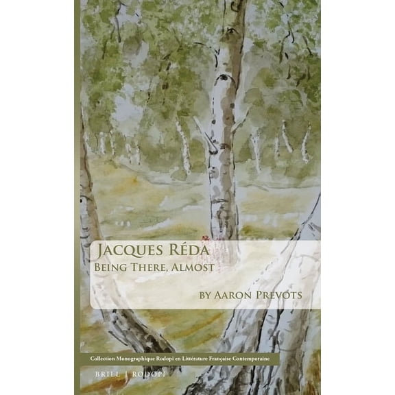 Jacques RÃ©da: Being There, Almost, (Hardcover)