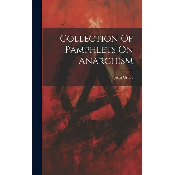 Collection Of Pamphlets On Anarchism (Hardcover)