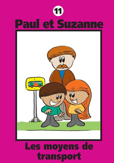 Collection Paul Et Suzanne Paul et Suzanne - Les moyens de transport, Book 11, (Paperback)