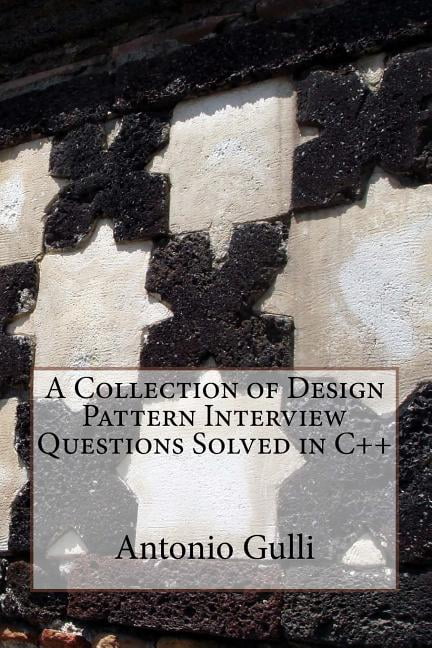 Interview Questions Solved in C++: A Collection of Design Pattern ...