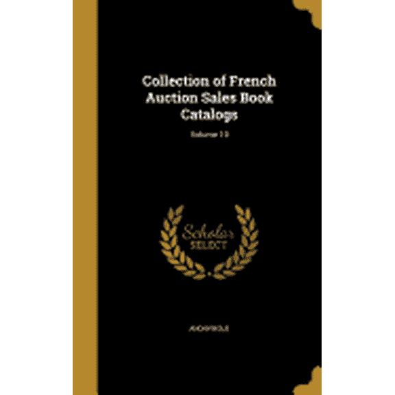 Collection of French Auction Sales Book Catalogs; Volume 10 (Hardcover)