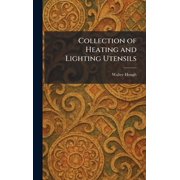 Collection of Heating and Lighting Utensils, Hardcover