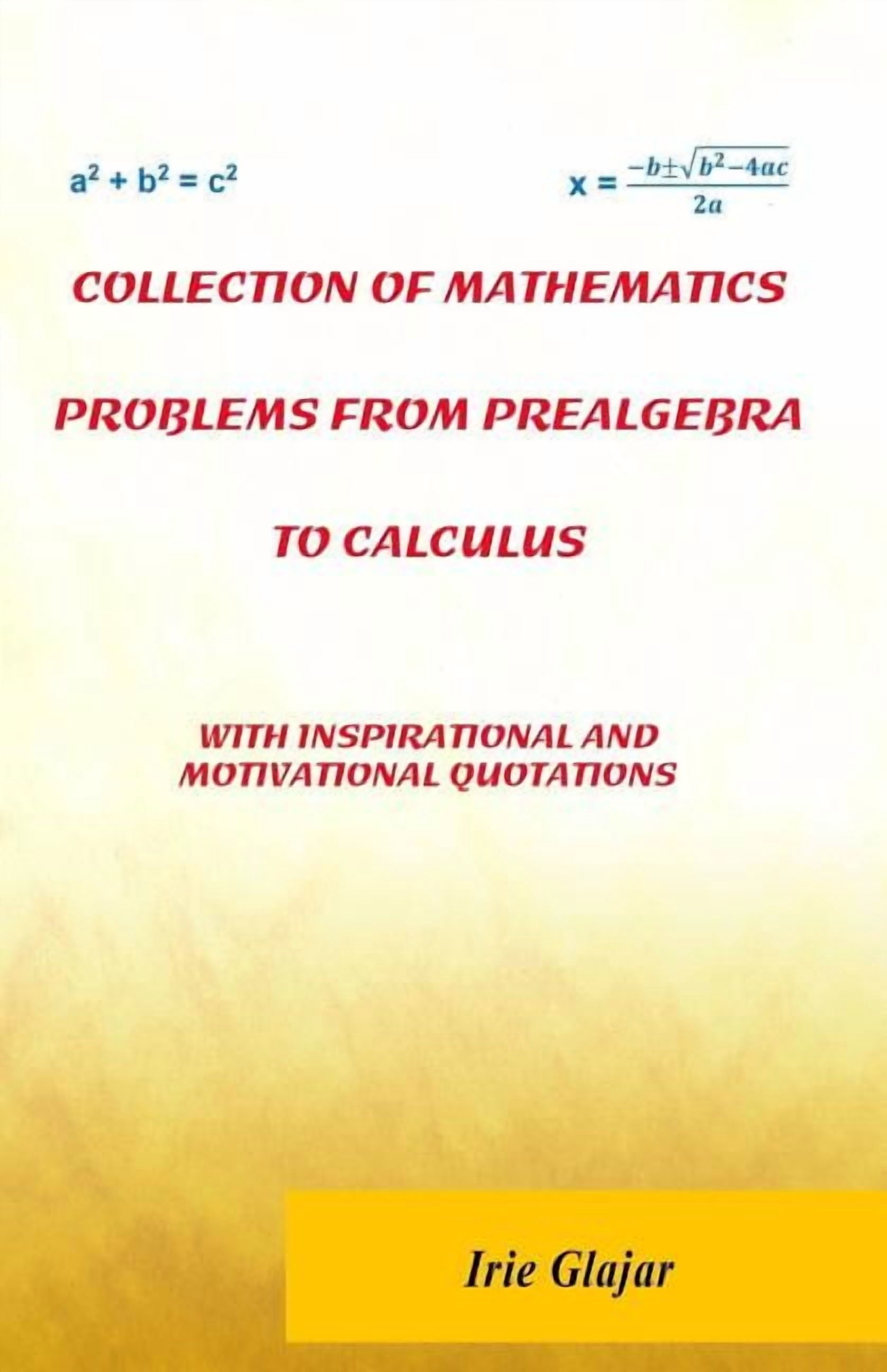 Collection of Mathematics Problems From Prealgebra To Calculus: With ...