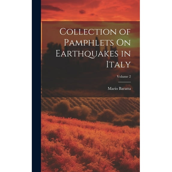 Collection of Pamphlets On Earthquakes in Italy; Volume 2 (Hardcover)