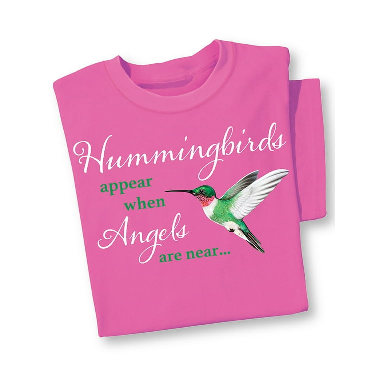 Hummingbirds Appear When Angels Are Near Tshirt Hummingbirds Appear When Angels Are Near Tshirt