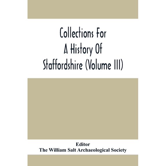 Collections For A History Of Staffordshire (Volume III), (Paperback)