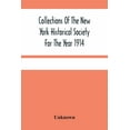 thumbnail image 1 of Collections Of The New York Historical Society For The Year 1914; Muster And Pay Rolls Of The War Of The Revolution, 177, (Paperback), 1 of 1