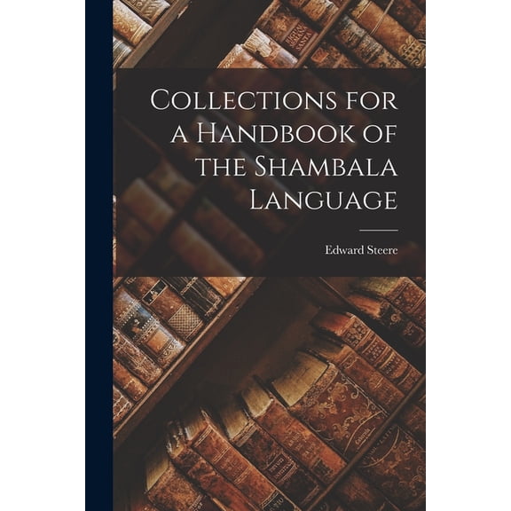 Collections for a Handbook of the Shambala Language, (Paperback)