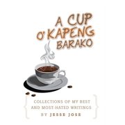 Collections of My Best and Most-Hated, a Cup O Kapeng Barako Writings, Hardcover