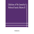 thumbnail image 1 of Collections Of The Connecticut Historical Society (Volume X), (Paperback), 1 of 1