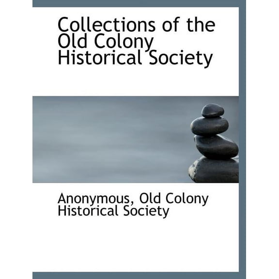 Collections of the Old Colony Historical Society (Paperback)