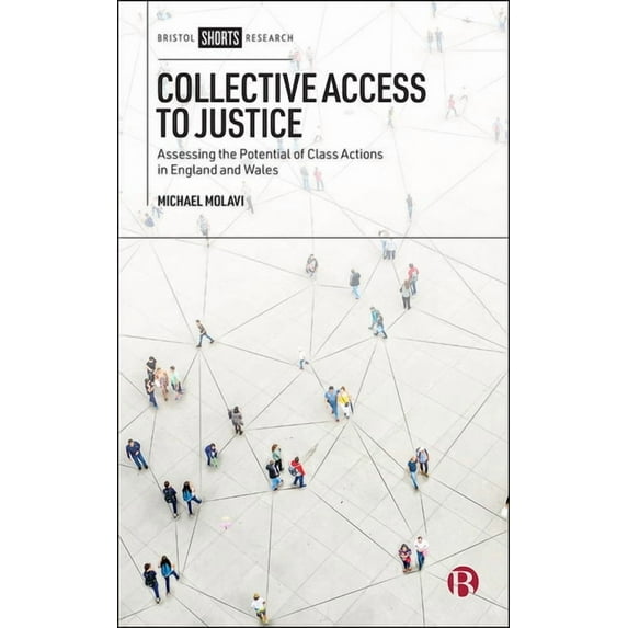 Collective Access to Justice: Assessing the Potential of Class Actions in England and Wales, (Hardcover)