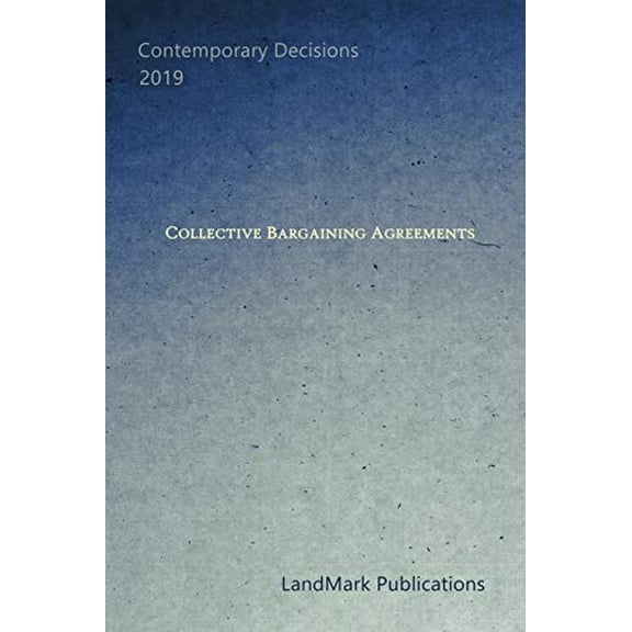 Collective Bargaining Agreements Paperback 179417334X 9781794173347 LandMark Publications