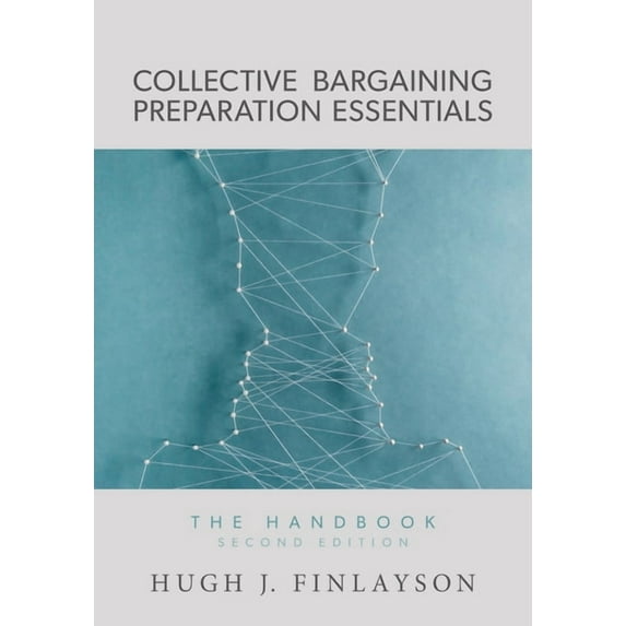 Collective Bargaining Preparation Essentials: The Handbook (Second Edition), (Paperback)
