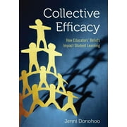 Collective Efficacy How Educators  Beliefs Impact Student Learning, Paperback