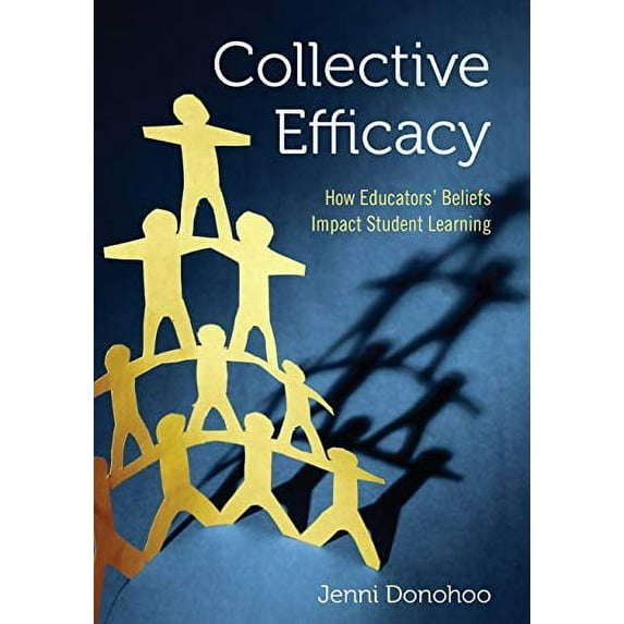 Pre-Owned Collective Efficacy: How Educators′ Beliefs Impact Student Learning (Paperback) 1506356494 9781506356495