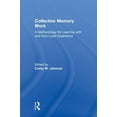 thumbnail image 1 of Collective Memory Work: A Methodology for Learning With and From Lived Experience, (Hardcover), 1 of 1