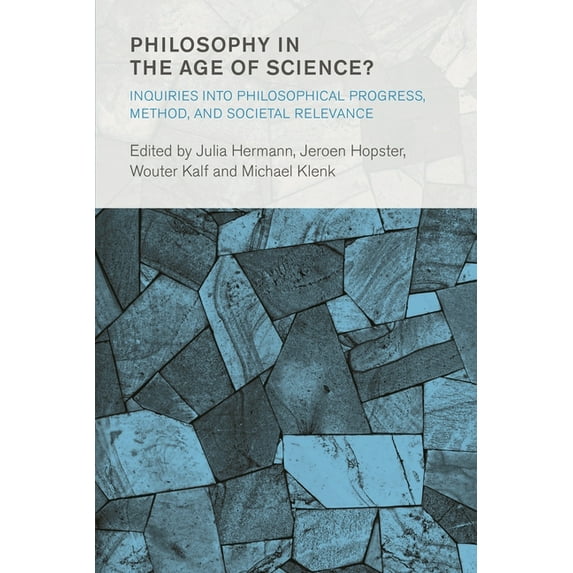 Collective Studies in Knowledge and Society: Philosophy in the Age of Science? : Inquiries into Philosophical Progress, Method, and Societal Relevance (Paperback)