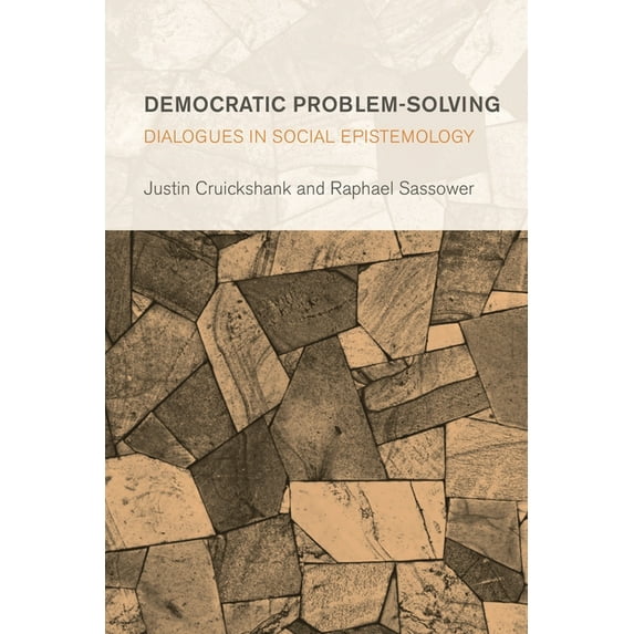 Collective Studies in Knowledge and Soci Democratic Problem-Solving: Dialogues in Social Epistemology, (Paperback)