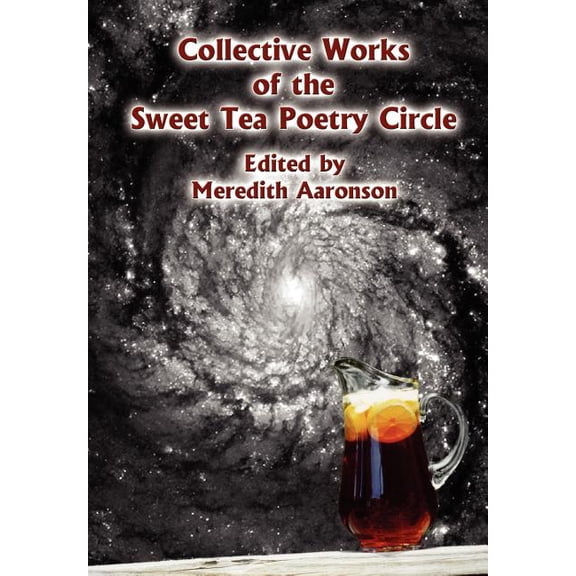 Collective Works of the Sweet Tea Poetry Circle, (Hardcover)