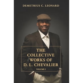 The Collective Works of D.L. Chevalier: Volume 1, (Paperback)