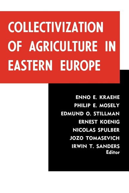 Why Is There Limited Agriculture In Eastern Europe Collectivization of Agriculture in Eastern Europe (Paperback) - Walmart.com