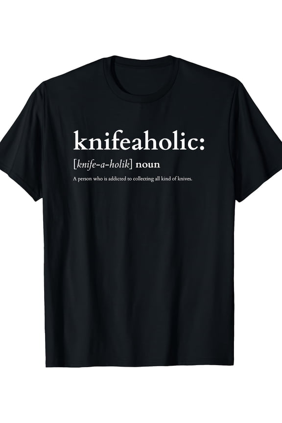 Collector Knife Funny Knifeaholic Definition 220g 100% Cotton T-Shirt