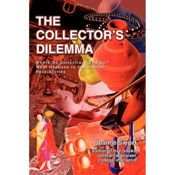 Collector's Dilemma : Where Do Collections End Up? What Happens to Collectors? Possibilities
