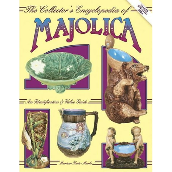 Pre-Owned Collectors Encyclopedia of Majolica Pottery, An Identification & Value Guide (Hardcover) 0891454969 9780891454960