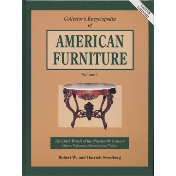 Pre-Owned Collector's Encyclopedia of American Furniture: The Dark Woods of the Nineteenth Century : Cherry, Mahogany, Rosewood and Walnut (Volume 1) (Hardcover) 0891454411 9780891454410