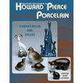 thumbnail image 1 of Pre-Owned Collector's Encyclopedia of Howard Pierce Porcelain: Identification and Values (Hardcover) 157432019X 9781574320190, 1 of 1