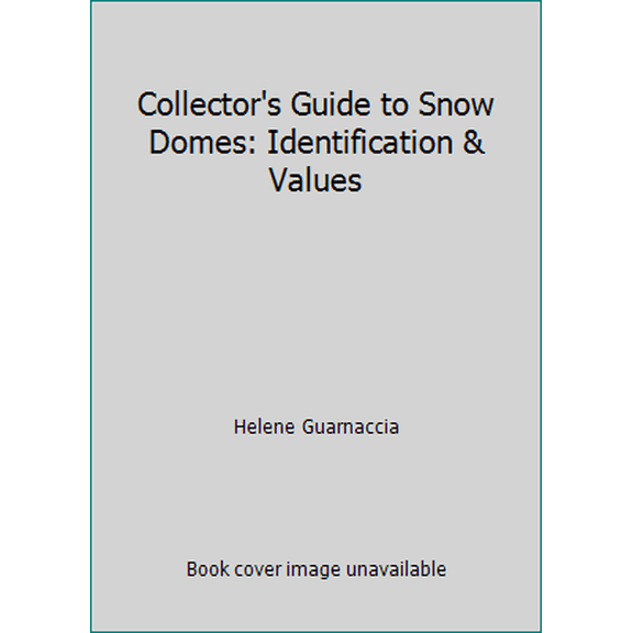 Pre-Owned Collector's Guide to Snow Domes: Identification and Values (Paperback) 089145568X 9780891455684