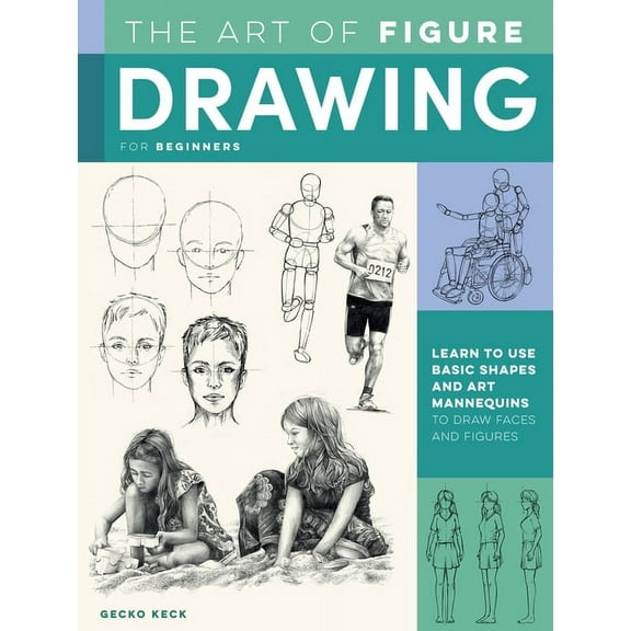 Collector's Art of Figure Drawing for Beginners: Learn to Use Basic Shapes and Art Mannequins to Draw Faces and Figures, (Paperback)