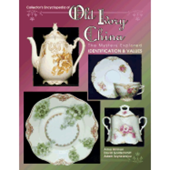 Pre-Owned Collector's Encyclopedia of Old Ivory China: The Mystery Explored (Hardcover) 1574320238 9781574320237