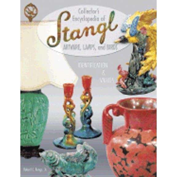 Collectors Encyclopedia of Stangl Artware Lamps and Birds (Hardcover) by Robert C Runge