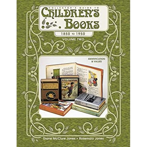 Pre-Owned Collector's Guide to Children's Books, 1850-1950: Identification & Values, Vol. 2 (Paperback) 1574320785 9781574320787
