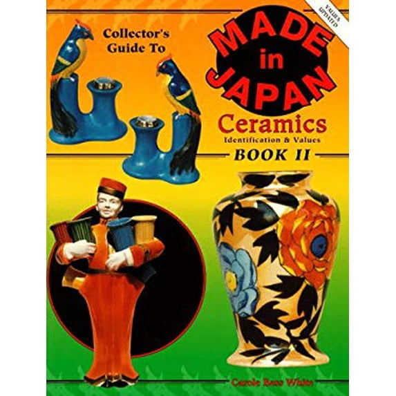 Pre-Owned Collectors' Guide to Made in Japan Ceramics (Paperback) by Bess Carol White