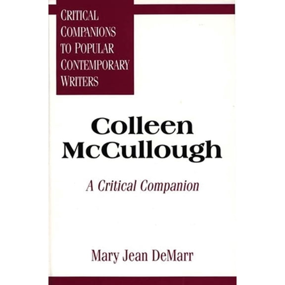Pre-Owned Colleen McCullough: A Critical Companion (Hardcover) 0313294992 9780313294990